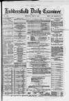Huddersfield Daily Examiner Thursday 01 May 1884 Page 1