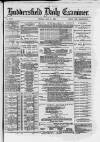 Huddersfield Daily Examiner Friday 02 May 1884 Page 1