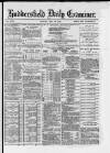 Huddersfield Daily Examiner Monday 12 May 1884 Page 1