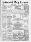 Huddersfield Daily Examiner Monday 20 October 1884 Page 1