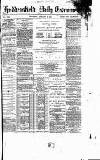 Huddersfield Daily Examiner Thursday 12 February 1885 Page 1