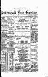 Huddersfield Daily Examiner Friday 13 February 1885 Page 1