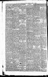 Huddersfield Daily Examiner Saturday 25 April 1885 Page 6