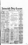 Huddersfield Daily Examiner Wednesday 29 July 1885 Page 1