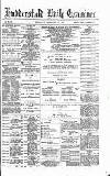 Huddersfield Daily Examiner Thursday 18 February 1886 Page 1