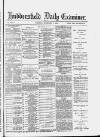 Huddersfield Daily Examiner Tuesday 01 February 1887 Page 1