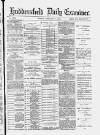 Huddersfield Daily Examiner Monday 07 February 1887 Page 1