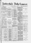Huddersfield Daily Examiner Tuesday 08 February 1887 Page 1