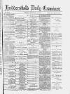 Huddersfield Daily Examiner Tuesday 15 February 1887 Page 1