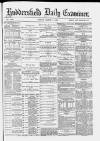 Huddersfield Daily Examiner Friday 04 March 1887 Page 1