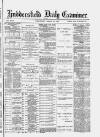 Huddersfield Daily Examiner Wednesday 23 March 1887 Page 1