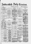 Huddersfield Daily Examiner Wednesday 15 June 1887 Page 1