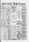 Huddersfield Daily Examiner Monday 03 October 1887 Page 1