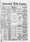 Huddersfield Daily Examiner Wednesday 09 November 1887 Page 1