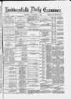 Huddersfield Daily Examiner Thursday 01 December 1887 Page 1