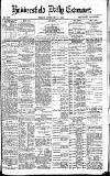 Huddersfield Daily Examiner Friday 17 February 1888 Page 1