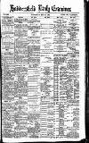 Huddersfield Daily Examiner Wednesday 16 May 1888 Page 1