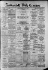 Huddersfield Daily Examiner Tuesday 05 February 1889 Page 1