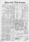 Huddersfield Daily Examiner Wednesday 28 May 1890 Page 1