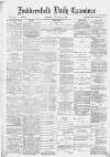 Huddersfield Daily Examiner Friday 22 August 1890 Page 1