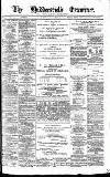Huddersfield Daily Examiner Saturday 07 March 1891 Page 1