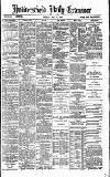 Huddersfield Daily Examiner Friday 15 May 1891 Page 1