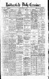 Huddersfield Daily Examiner Friday 08 April 1892 Page 1