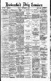 Huddersfield Daily Examiner Friday 02 September 1892 Page 1