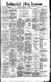 Huddersfield Daily Examiner Monday 19 February 1894 Page 1