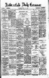 Huddersfield Daily Examiner Tuesday 22 May 1894 Page 1
