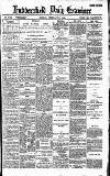 Huddersfield Daily Examiner Monday 17 February 1896 Page 1