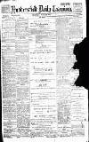 Huddersfield Daily Examiner Thursday 29 July 1897 Page 1
