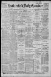 Huddersfield Daily Examiner Monday 14 February 1898 Page 1