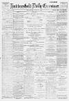 Huddersfield Daily Examiner Thursday 27 July 1899 Page 1