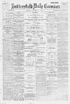 Huddersfield Daily Examiner Monday 04 December 1899 Page 1