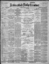 Huddersfield Daily Examiner Friday 20 July 1900 Page 1
