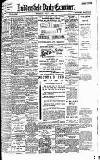 Huddersfield Daily Examiner Thursday 04 July 1907 Page 1