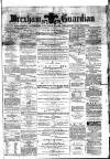Wrexham Guardian and Denbighshire and Flintshire Advertiser Saturday 07 January 1871 Page 1