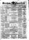 Wrexham Guardian and Denbighshire and Flintshire Advertiser Saturday 18 May 1872 Page 1