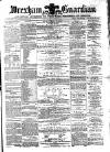 Wrexham Guardian and Denbighshire and Flintshire Advertiser Saturday 08 June 1872 Page 1