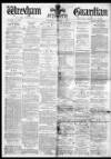 Wrexham Guardian and Denbighshire and Flintshire Advertiser Saturday 02 October 1875 Page 1