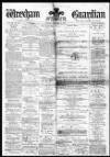 Wrexham Guardian and Denbighshire and Flintshire Advertiser Saturday 04 December 1875 Page 1