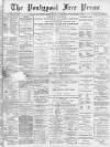 Pontypool Free Press Friday 01 December 1882 Page 1