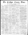 Montgomery County Times and Shropshire and Mid-Wales Advertiser Saturday 04 March 1899 Page 1