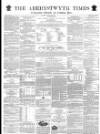 Aberystwyth Times Saturday 18 June 1870 Page 1