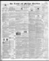 Cardiff and Merthyr Guardian, Glamorgan, Monmouth, and Brecon Gazette Saturday 22 January 1848 Page 1