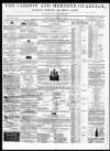 Cardiff and Merthyr Guardian, Glamorgan, Monmouth, and Brecon Gazette Saturday 11 February 1860 Page 1
