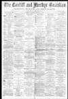 Cardiff and Merthyr Guardian, Glamorgan, Monmouth, and Brecon Gazette Saturday 15 March 1873 Page 1