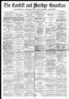 Cardiff and Merthyr Guardian, Glamorgan, Monmouth, and Brecon Gazette Saturday 13 December 1873 Page 1