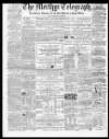 Merthyr Telegraph, and General Advertiser for the Iron Districts of South Wales Saturday 17 December 1859 Page 1
